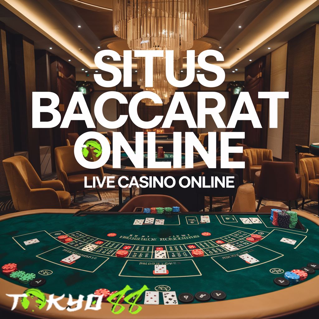 Situs Judi Live Casino Online - Baccarat Online Terpercaya - Bakarat Online